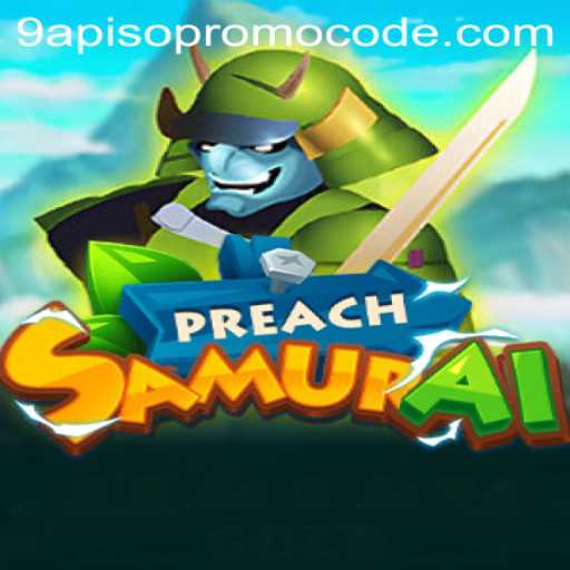 Exploring PreachSamurai: A Unique Gaming Experience With 9APISO